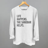 Life Happens The Sandbar Helps