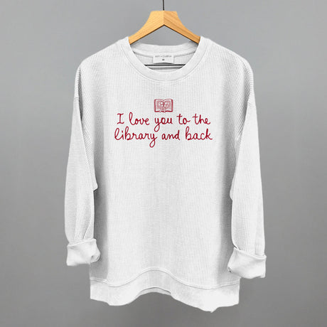 I Love You To The Library And Back