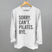 Sorry Can't Pilates Bye