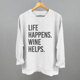 Life Happens Wine Helps