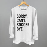 Sorry Can't Soccer Bye