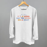 It's A Good Day To Drink On A Boat