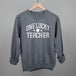 One Lucky Teacher (White)