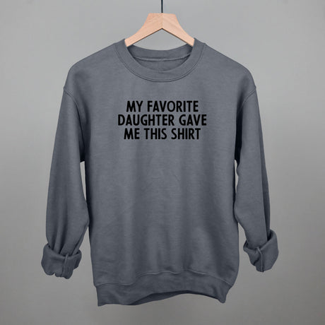 My Favorite Daughter Gave Me This Shirt