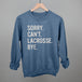 Sorry Can't Lacrosse Bye