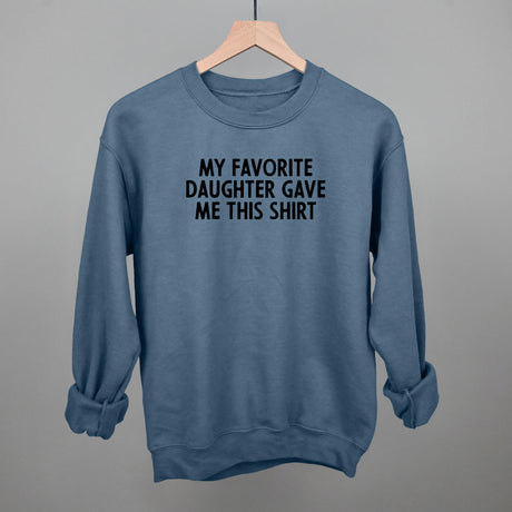 My Favorite Daughter Gave Me This Shirt