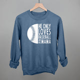 He Only Loves Baseball And His Mama