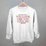 Excuse Me You Look Like You Love Me