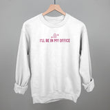 I'll Be In My Office (Crafting)