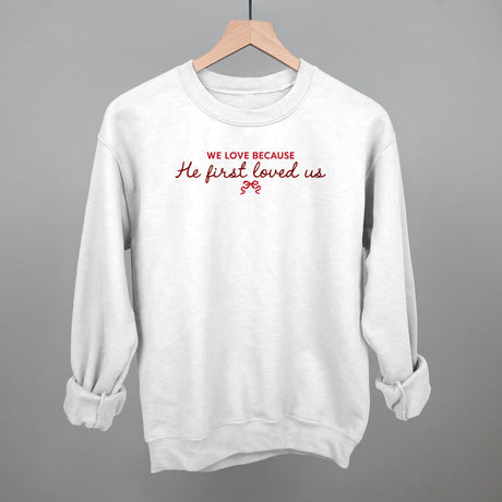 We Love Because He First Loved Us