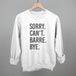 Sorry Can't Barre Bye