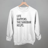 Life Happens The Sandbar Helps