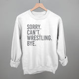 Sorry Can't Wrestling Bye