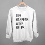 Life Happens Wine Helps