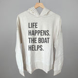 Life Happens The Boat Helps
