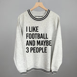 I Like Football And Maybe 3 People