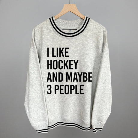 I Like Hockey And Maybe 3 People