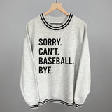 Sorry Can't Baseball Bye