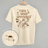 Mood Sponsored By Coffee (Back Print)
