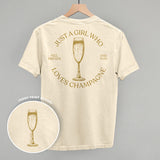 Just A Girl Who Loves Champagne (Back Print)