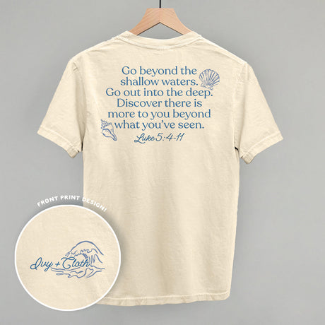 Go Beyond The Shallow Waters (Back Print)