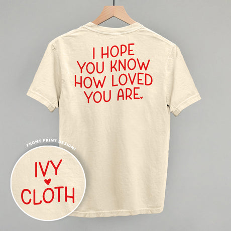 I Hope You Know How Loved You Are Back Print