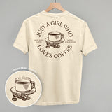 Just A Girl Who Loves Coffee (Back Print)
