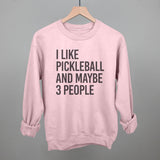I Like Pickleball And Maybe 3 People