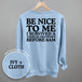 Be Nice To Me Meltdown (Back Print)
