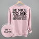 Be Nice To Me Meltdown (Back Print)