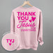 Thank You Jesus For Everything (Back Print)