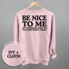 Be Nice To Me Toddler Said No (Back Print)