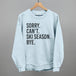 Sorry Can't Ski Season Bye