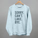 Sorry Can't Lake Bye