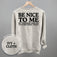 Be Nice To Me Toddler Said No (Back Print)