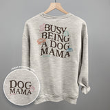 Busy Being A Dog Mama (Back Print)