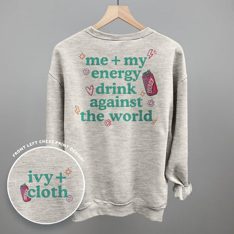 Me + My Energy Drink Against The World (Back Print)