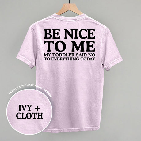 Be Nice To Me Toddler Said No (Back Print)