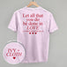 Let All That You Do Be Done In Love (Red) (Back Print)