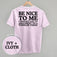 Be Nice To Me Toddler Argument (Back Print)