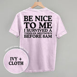 Be Nice To Me Meltdown (Back Print)