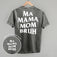 Ma Mama Mom Bruh (White) (Back Print)