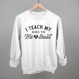 I Teach My Kids To Hit And Steal