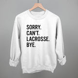 Sorry Can't Lacrosse Bye
