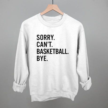 Sorry Can't Basketball Bye