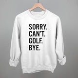 Sorry Can't Golf Bye
