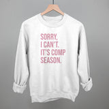 Sorry, I Can't. It's Comp Season.