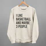 I Like Basketball And Maybe 3 People