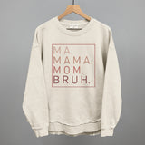 Ma Mama Mom Bruh (Blush Rose)