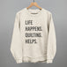 Life Happens Quilting Helps